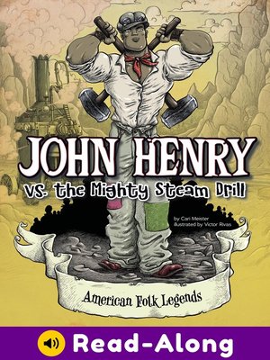 cover image of John Henry vs. the Mighty Steam Drill